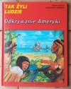 Tak żyli ludzie - Odkrywanie Ameryki - okładka