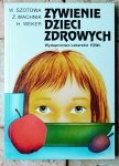Wanda Szotowa • Żywienie dzieci zdrowych