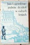 opr. Krystyna Muszyńska • Jasia Ługowskiego podróże do szkół w cudzych krajach 1639-1643