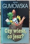 Irena Gumowska • Czy wiesz, co jesz? 