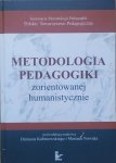 praca zbiorowa • Metodologia pedagogiki zorientowanej humanistycznie
