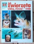 Vitus B. Droscher • Jak zwierzęta widzą, słyszą i czują [Co i Jak tom 4] 