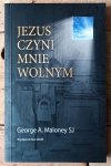 George Maloney • Jezus czyni mnie wolnym