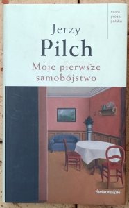 Jerzy Pilch • Moje pierwsze samobójstwo