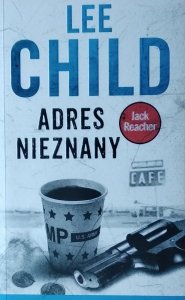 Lee Child • Jack Reacher. Adres nieznany