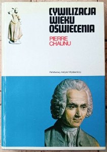 Pierre Chaunu • Cywilizacja wieku Oświecenia