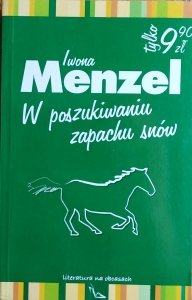 Iwona Menzel • W poszukiwaniu zapachu snów