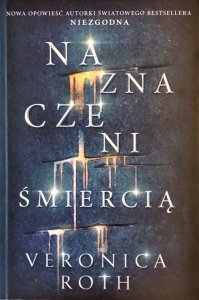 Veronica Roth • Naznaczeni śmiercią