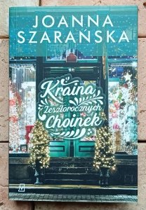Joanna Szarańska - Kraina Zeszłorocznych Choinek