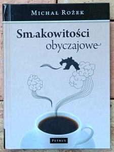 Michał Rożek • Smakowitości obyczajowe