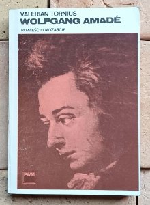 Valerian Tornius - Wolfgang Amade | Powieść o Mozarcie