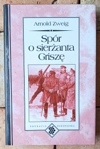 Arnold Zweig • Spór o sierżanta Griszę