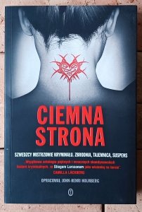 John-Henri Holmberg • Ciemna strona. Antologia [Stieg Larsson, Henning Mankell i inni] 