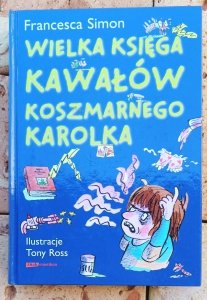 Francesca Simon • Wielka Księga Kawałów Koszmarnego Karolka