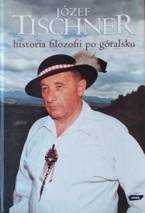  Józef Tischner • Historia filozofii po góralsku