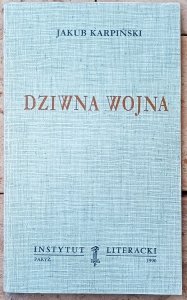 Jakub Karpiński • Dziwna wojna [Instytut Literacki Paryż]