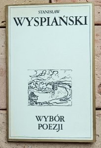 Stanisław Wyspiański - Wybór poezji