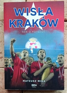 Mateusz Miga - Wisła Kraków | Sen o potędze