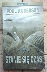Poul Anderson - Stanie się czas 