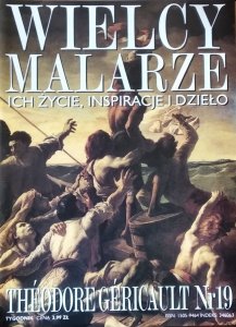 Theodore Gericault • Wielcy Malarze Nr 19