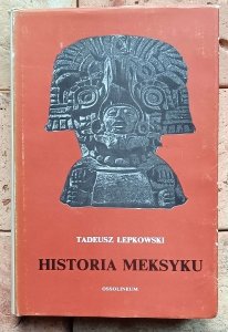 Tadeusz Łepkowski - Historia Meksyku