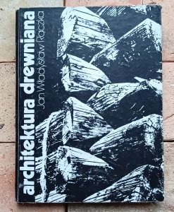 Jan Władysław Rączka - Architektura drewniana