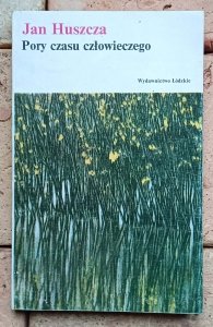 Jan Huszcza - Pory czasu człowieczego | Wybór wierszy 