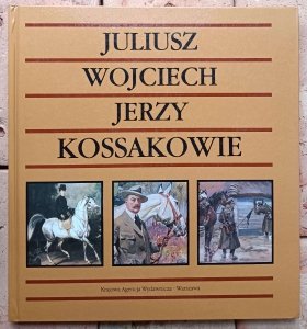  Janina Zielińska • Juliusz, Wojciech, Jerzy Kossakowie