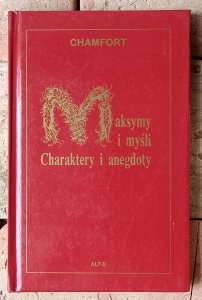 Sebastien-Roch Nicolas Chamfort • Maksymy i myśli. Charaktery i anegdoty