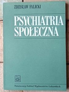 Zdzisław Falicki • Psychiatria społeczna