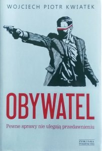 Wojciech Piotr Kwiatek • Obywatel