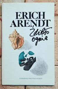 Erich Arendt - Źdźbło ognia