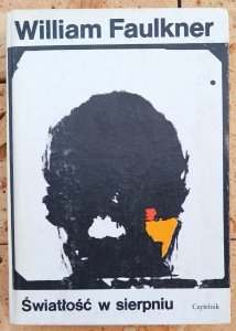 William Faulkner • Światłość w sierpniu [Nobel 1949] 