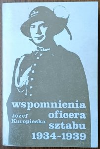 Józef Kuropieska • Wspomnienia oficera sztabu 1934 - 1939