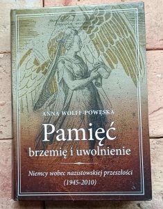 Anna Wolff-Powęska - Pamięć - brzemie i uwolnienie
