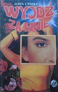 John Updike • Wyjdź za mnie 
