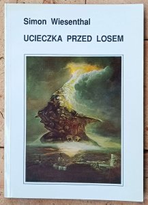 Simon Wiesenthal • Ucieczka przed losem