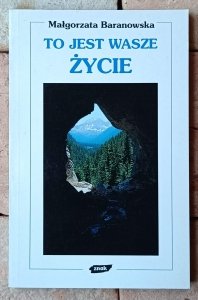 Małgorzata Baranowska • To jest wasze życie. Być sobą w chorobie przewlekłej
