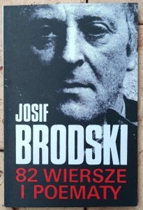 Josif Brodski • 82 wiersze i poematy [Stanisław Barańczak, Czesław Miłosz]