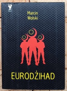  Marcin Wolski • Eurodżihad