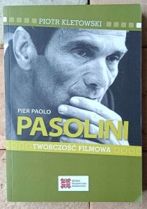 Piotr Kletowski • Pier Paolo Pasolini. Twórczość filmowa