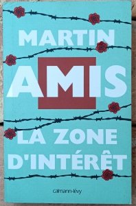 Martin Amis • La Zone d’Interet
