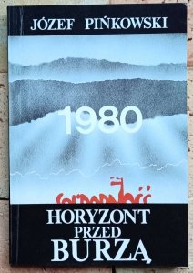 Józef Pińkowski - 1980. Horyzont przed burzą
