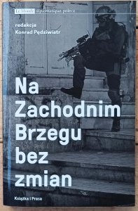 Konrad Pędziwiatr • Na Zachodnim Brzegu bez zmian 