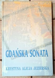 Krystyna Alicja Jezierska • Gdańska sonata