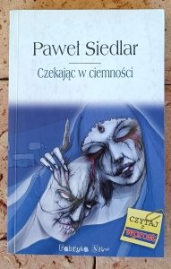Paweł Siedlar - Czekając w ciemności