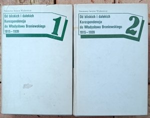 Od bliskich i dalekich • Korespondencja do Władysława Broniewskiego 1915-1939