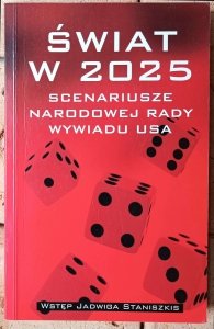 Świat w 2025 • Scenariusze Narodowej Rady Wywiadu USA 