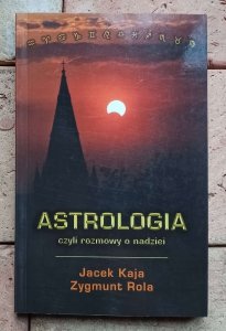 Jacek Kaja, Zygmunt Rola - Astrologia czyli rozmowy o nadziei