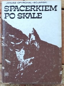 Janusz Oprychał-Bojarski • Spacerkiem po skale